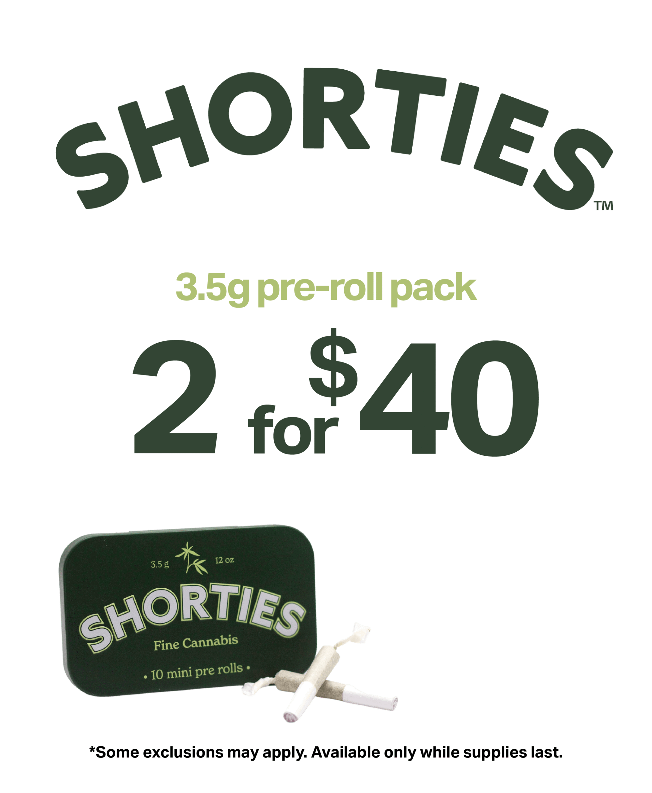 Shorties 3.5 gram preroll pack 2 for $40