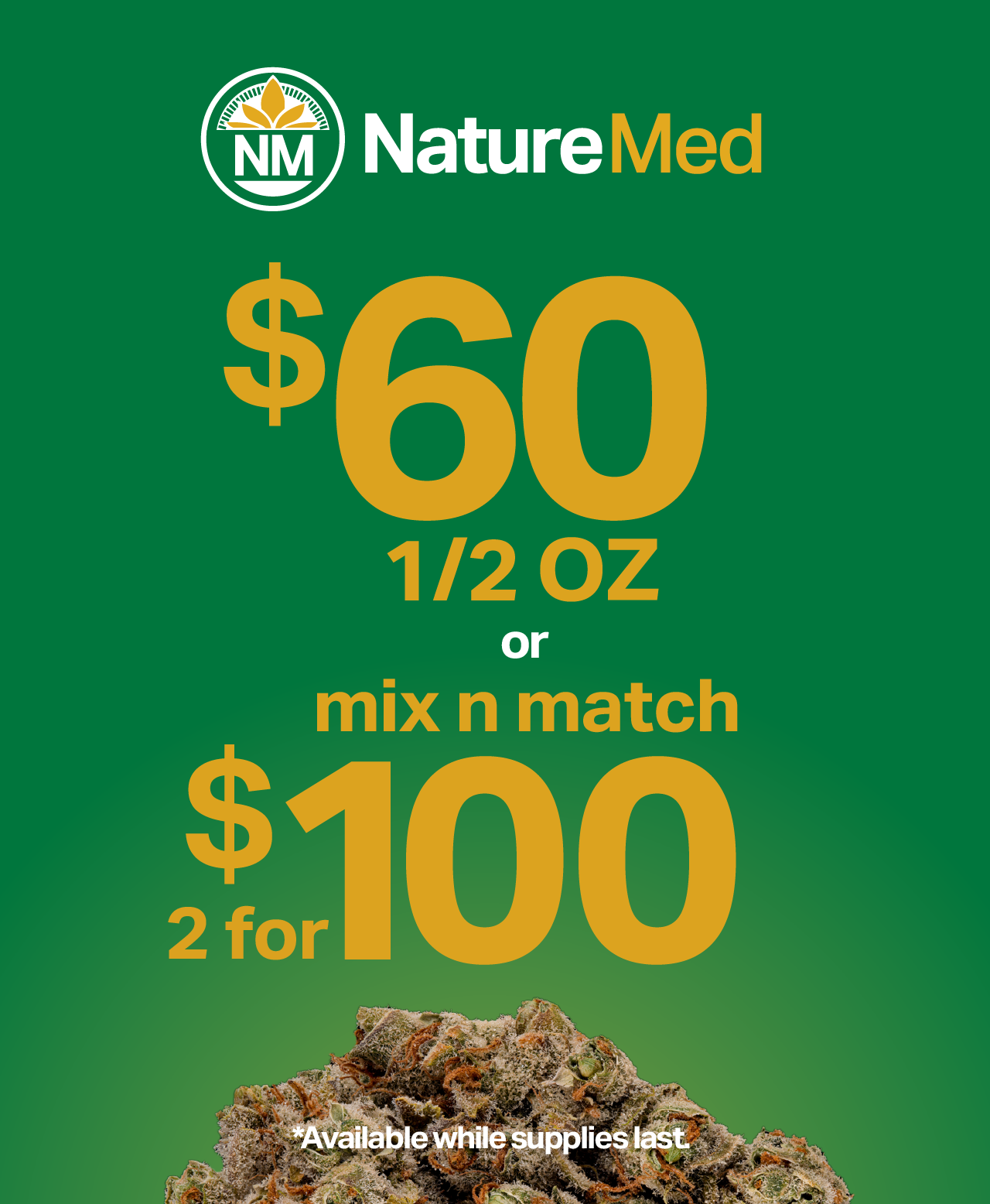 $60 1/2 once mix and match or 2 for $100