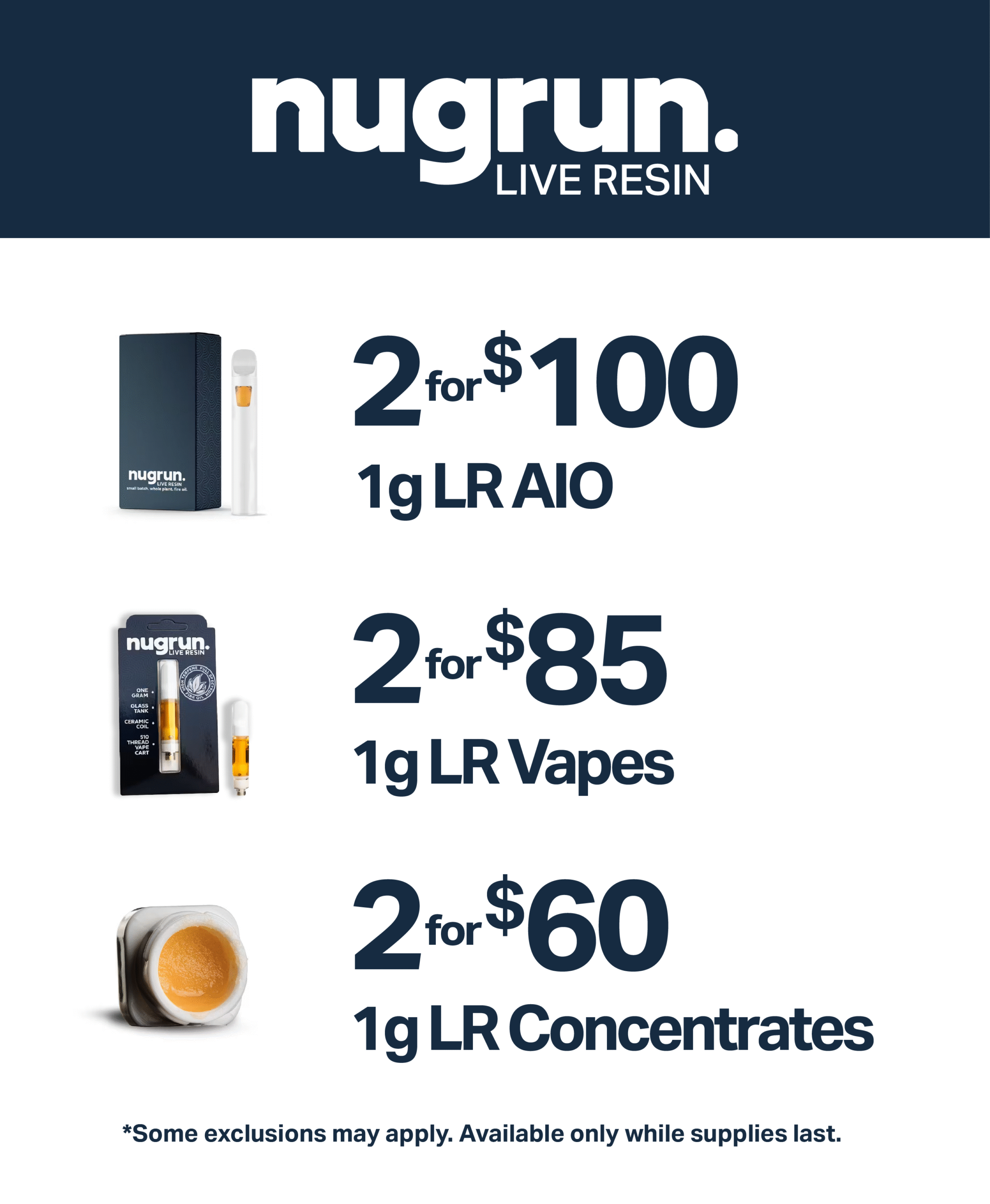 Nugrun 1 gram Live Resin All in One 2 for $100, 1 gram Live Resin Vapes 2 for $85, 1 gram Live Resin Concentrates 2 for $60